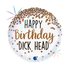 R18 Happy Birthday Dick Head 